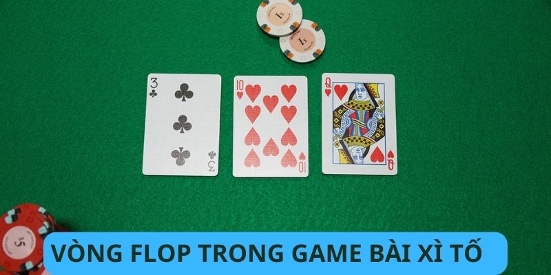 Vòng Flop trong cách chơi bài Xì Tố WW88