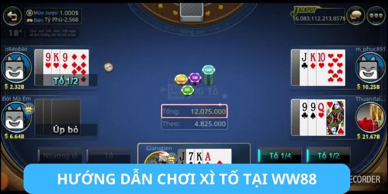 Hướng dẫn cách chơi bài xì tố WW88